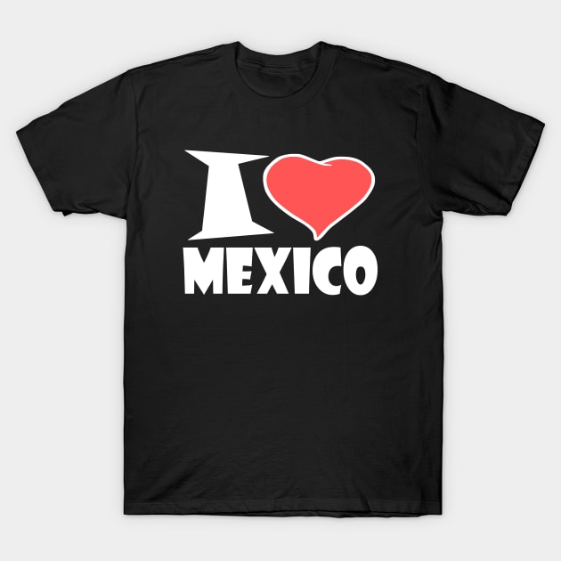 I Love Mexico T-Shirt by Milaino